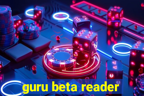guru beta reader